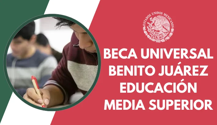 Beca Universal Benito Juárez Educación Media Superior